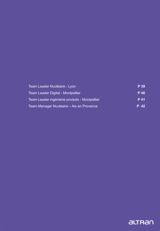 38
Team Leader Nucléaire - Lyon P 39
Team Leader Digital - Montpellier P 40
Team Leader ingénierie produits - Montpellier P 41
Team Manager Nucléaire – Aix en Provence P 42
 
