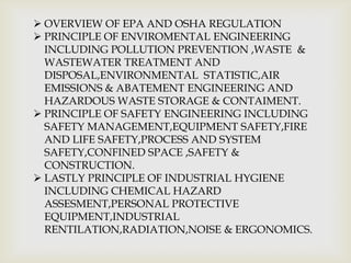  OVERVIEW OF EPA AND OSHA REGULATION
 PRINCIPLE OF ENVIROMENTAL ENGINEERING
  INCLUDING POLLUTION PREVENTION ,WASTE &
  ...