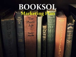 BOOKSOL
Marketing Plan
 