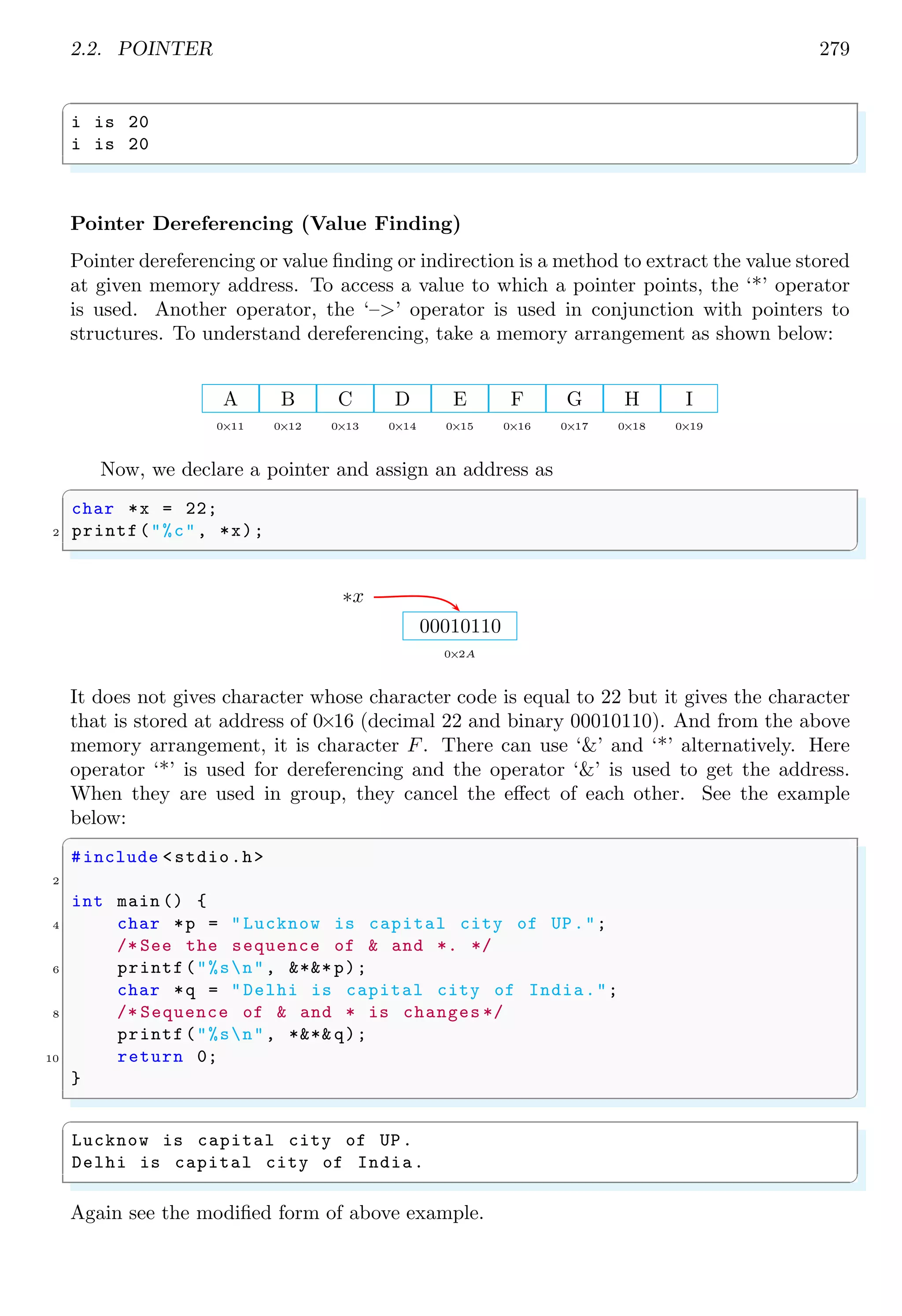 2.1. ARRAY 265
its length must be stored elsewhere. The size of static array is computed as
✞
1 int length = sizeof(<array name >) / sizeof(<array element >);
✌
✆
Preprocessor ways for array length is defined as
✞
1 #define ARRAY_LENGTH (A) (sizeof(A) / sizeof(A[0]) )
✌
✆
i0 i1 i2 i3 i4
3 6 9 12 15
anArray
n
Figure 2.12: Size of ‘anArray’ is the number of elements pointed by ‘anArray’. Here
remember that array is of integer type, hence each element shown in this figure needed
4 bytes long memory space. There are 5 elements in this array, so size of ‘anArray’ is 5
(n = 5) and these elements needed 5 × 4 = 20 bytes long memory space.
Array becomes pointer when it is passed as a parameter to a function. Thus, the length of
an array parameter may not require directly but a dedicated length parameter is required
and should be passed to the function. See the following example is given string array
‘fruit’ is declared with static size of 2 elements in each row while each row is pointed by
‘fruit’ pointer itself. Hence the element size is fixed so, there is no need to calculate the
length size of array. But in this example, length is computed by using above syntax.
✞
1 #include <stdio.h>
3 int main (){
const char *fruit[2] = { "apples", "oranges" };
5
/* Length of the array by dividing *
7 *the size of all elements by the*
*size of the first element. */
9
int length = sizeof(fruit) / sizeof(fruit[0]) ;
11
printf("%dn", length);
13
return 0;
15 }
✌
✆
✞
2
✌
✆
In above example, length of the array is obtained by dividing the size of all elements
(found with sizeof (fruit)) by the size of the first element. Note that since the array
elements are pointers to null-terminated character arrays, the size of the first element is
actually the size of the pointer type - not the length of the string. This size, regardless
of the type being pointed to, is 8 bytes, 4 bytes, or 2 bytes on 64-bit, 32-bit, or 16-bit
 