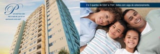 Ilustração artística da fachada do Ed. Piemonte
ara você ficar mais
feliz a cada dia, que tal um
apartamento como este?	
P
2 e 3 quartos de 53m2
a 71m2
, todos com vaga de estacionamento.
 