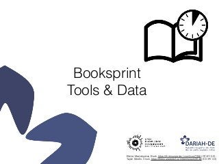 Booksprint 
Tools & Data
Bilder: Madebyelvis, Book, https://thenounproject.com/icon/7456 (CC-BY 3.0); 
Taylor Medlin, Clock, https://thenounproject.com/term/clock/2048/ (CC-BY 3.0)
 