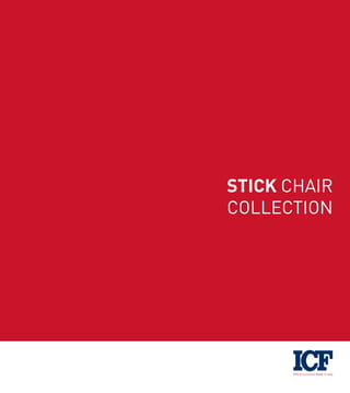 STICK CHAIR
COLLECTION
Office Furniture Made in Italy
 