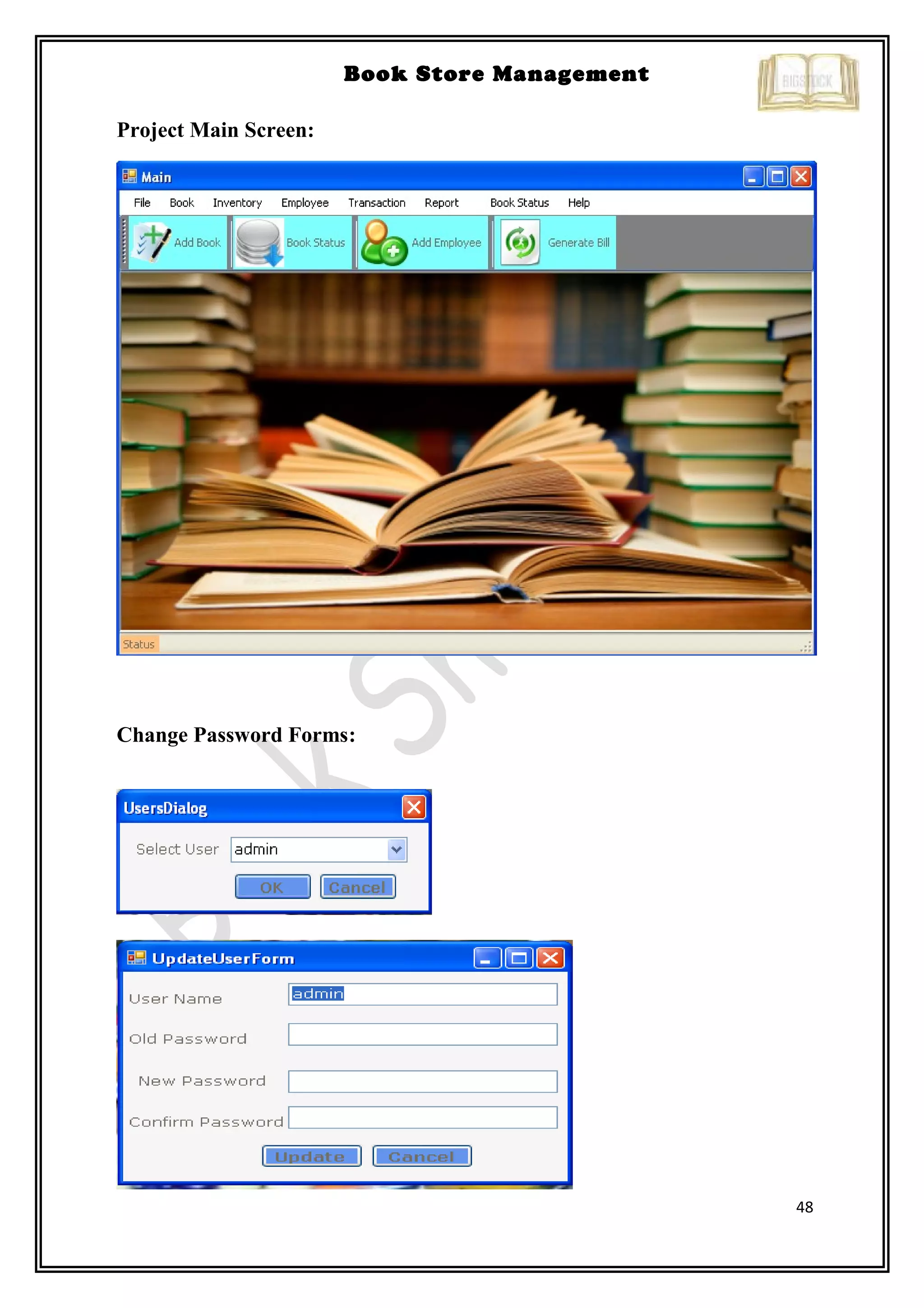 48
Book Store Management
Project Main Screen:
Change Password Forms:
 