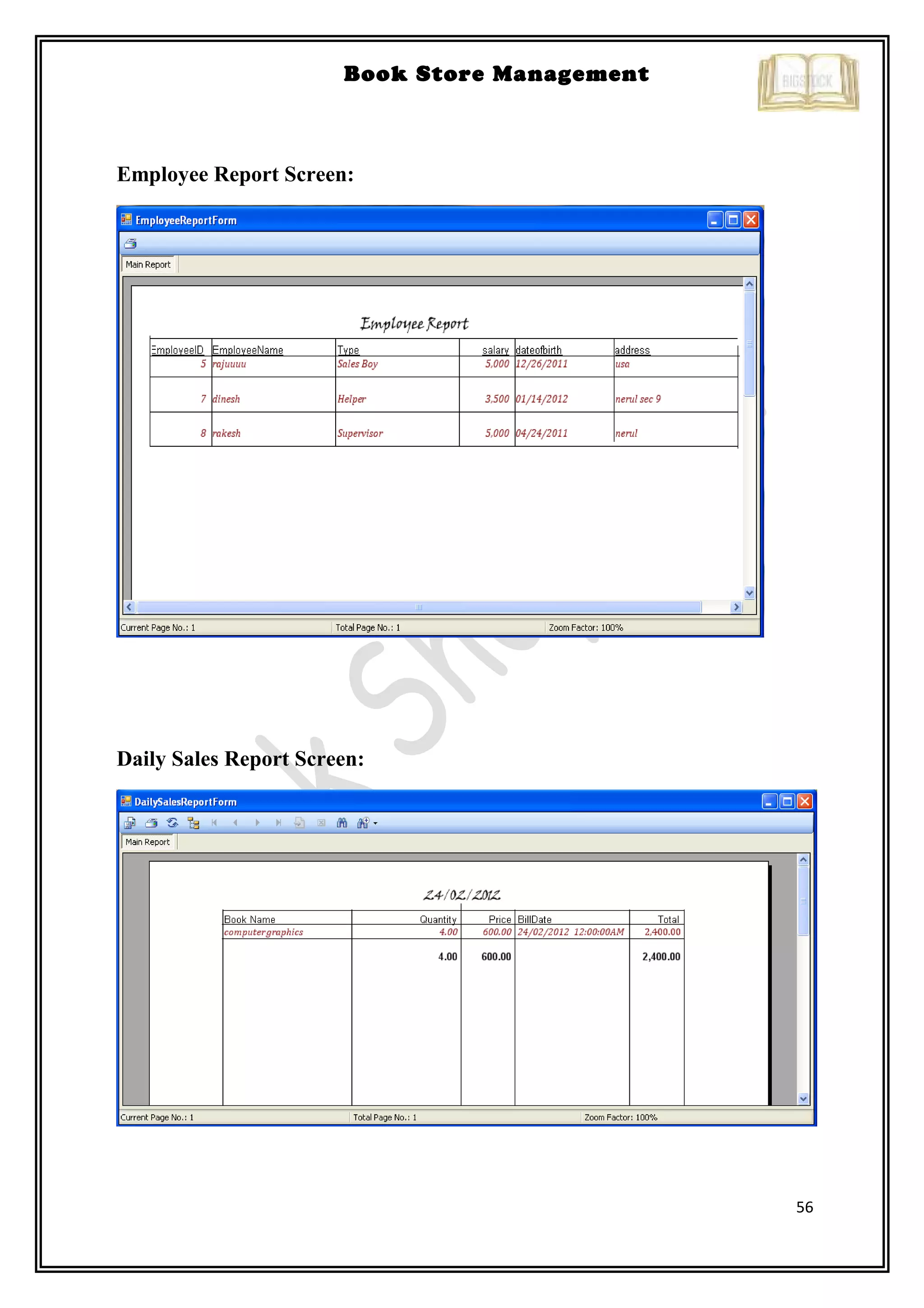 56
Book Store Management
Employee Report Screen:
Daily Sales Report Screen:
 