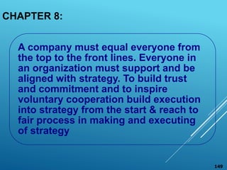 CHAPTER 8:
A company must equal everyone from
the top to the front lines. Everyone in
an organization must support and be
...
