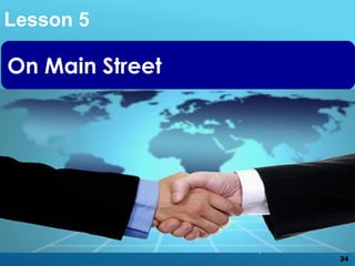 34
On Main Street
Lesson 5
 