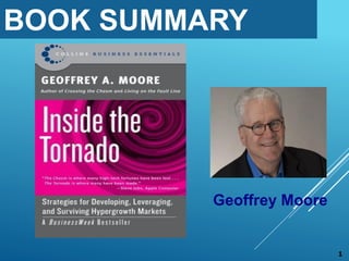 BOOK SUMMARY
1
Geoffrey Moore
 