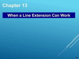 Chapter 13
When a Line Extension Can Work
77
 