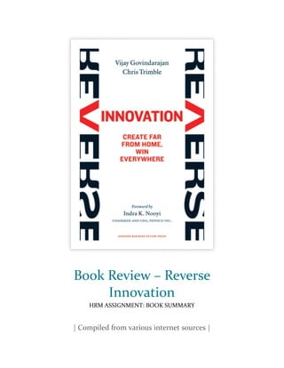 Book Review – Reverse
     Innovation
    HRM ASSIGNMENT: BOOK SUMMARY


| Compiled from various internet sources |
 