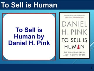 Prof. Sameer Mathur, Ph.D.
To Sell is
Human by
Daniel H. Pink
To Sell is Human
1
 