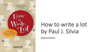 How to write a lot by Paul Silvia | PPT