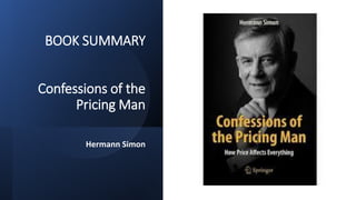 BOOK SUMMARY
Confessions of the
Pricing Man
Hermann Simon
 