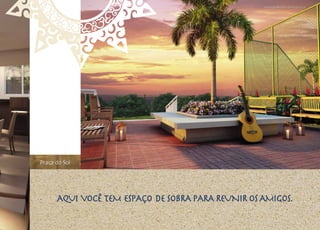 Ilustração Artística da Praça do Sol




Praça do Sol




      aqui você tem espaço de sobra PARA REUNIR OS AMIGOS.
 