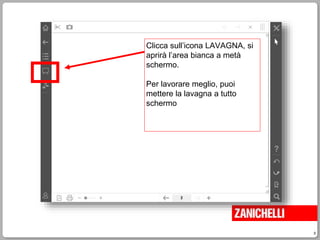 5
Clicca sull’icona LAVAGNA, si
aprirà l’area bianca a metà
schermo.
Per lavorare meglio, puoi
mettere la lavagna a tutto
schermo
 