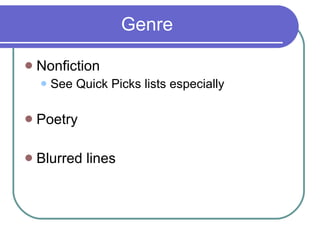 Genre Nonfiction See Quick Picks lists especially Poetry Blurred lines 