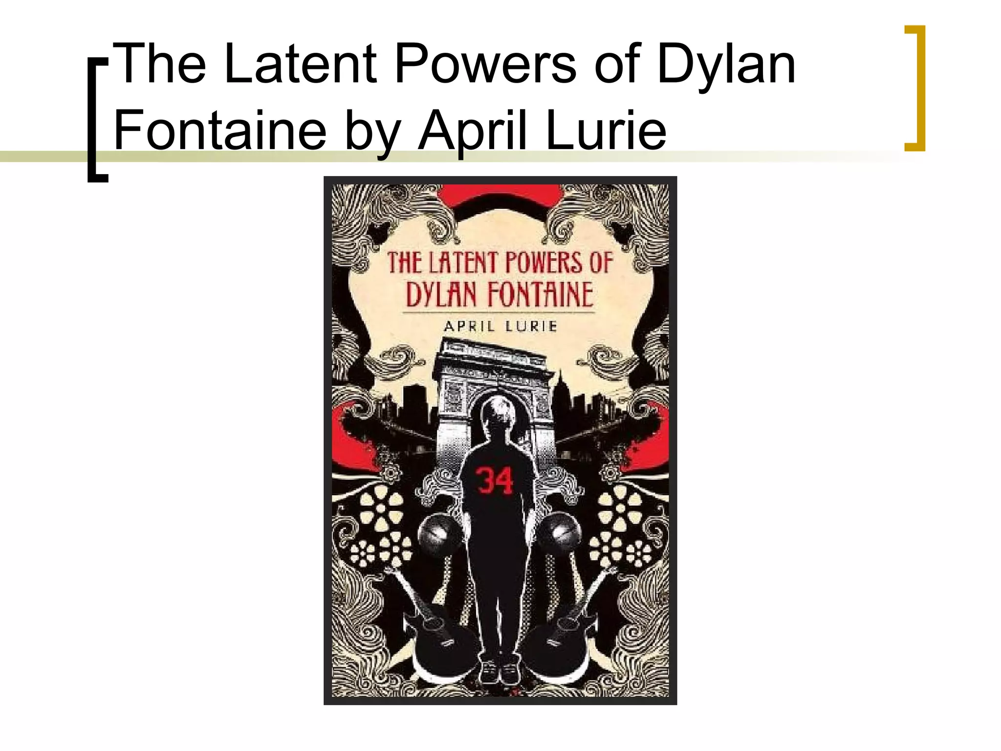 The Latent Powers of Dylan Fontaine by April Lurie 