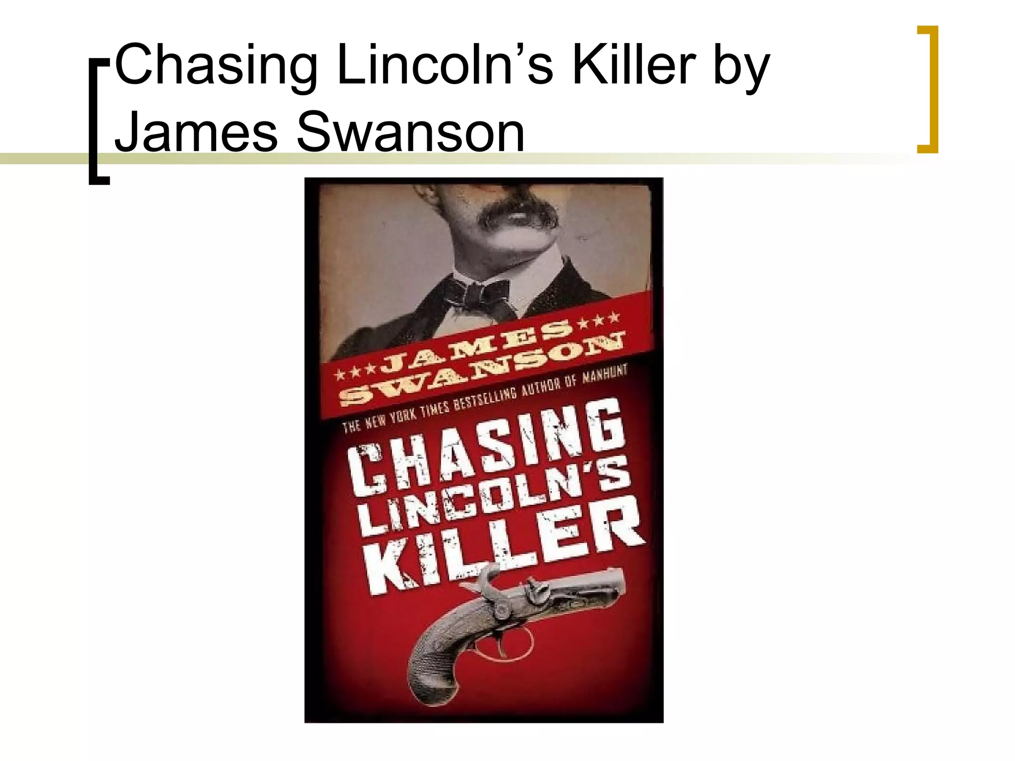 Chasing Lincoln’s Killer by James Swanson 