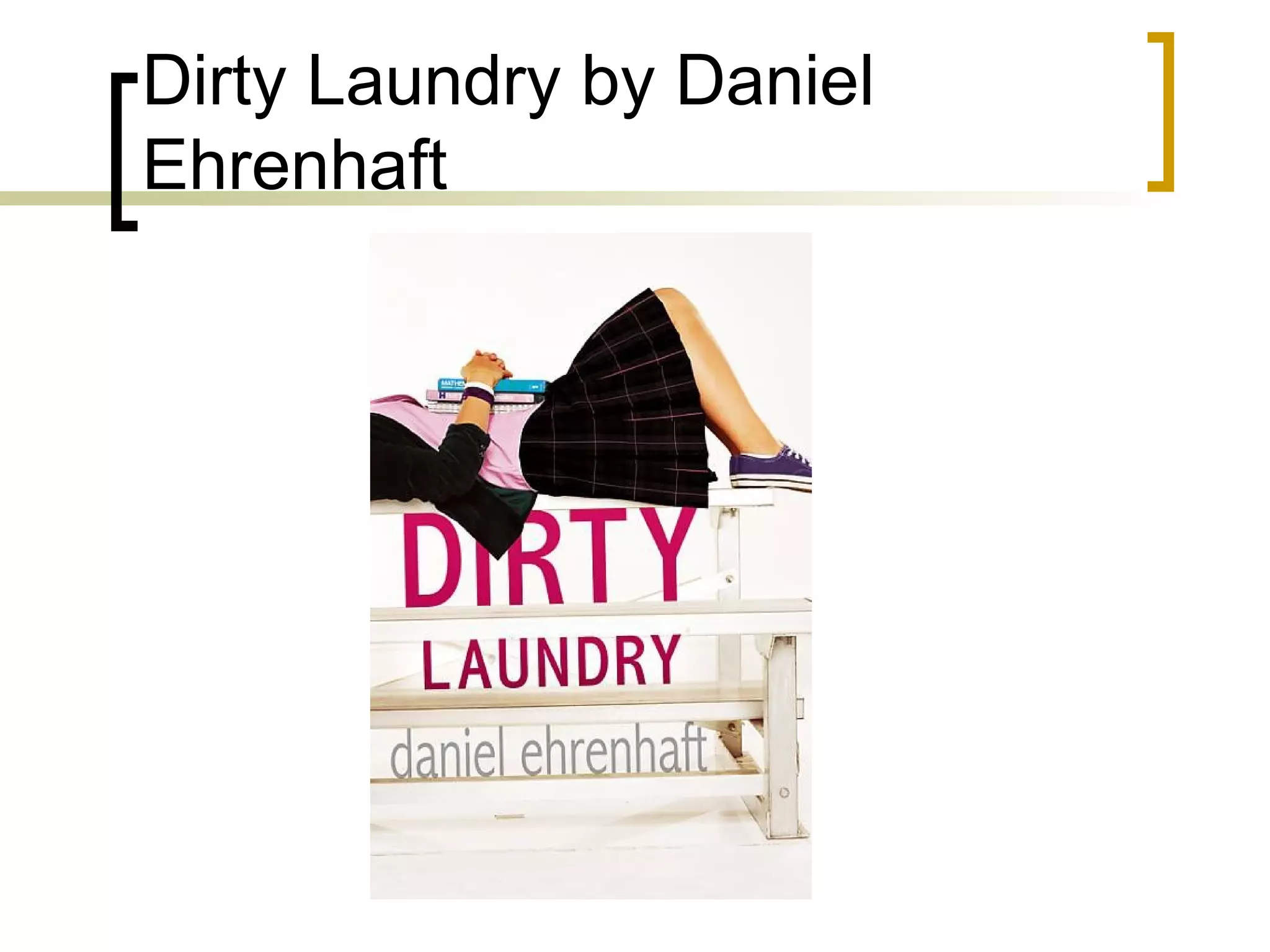 Dirty Laundry by Daniel Ehrenhaft 