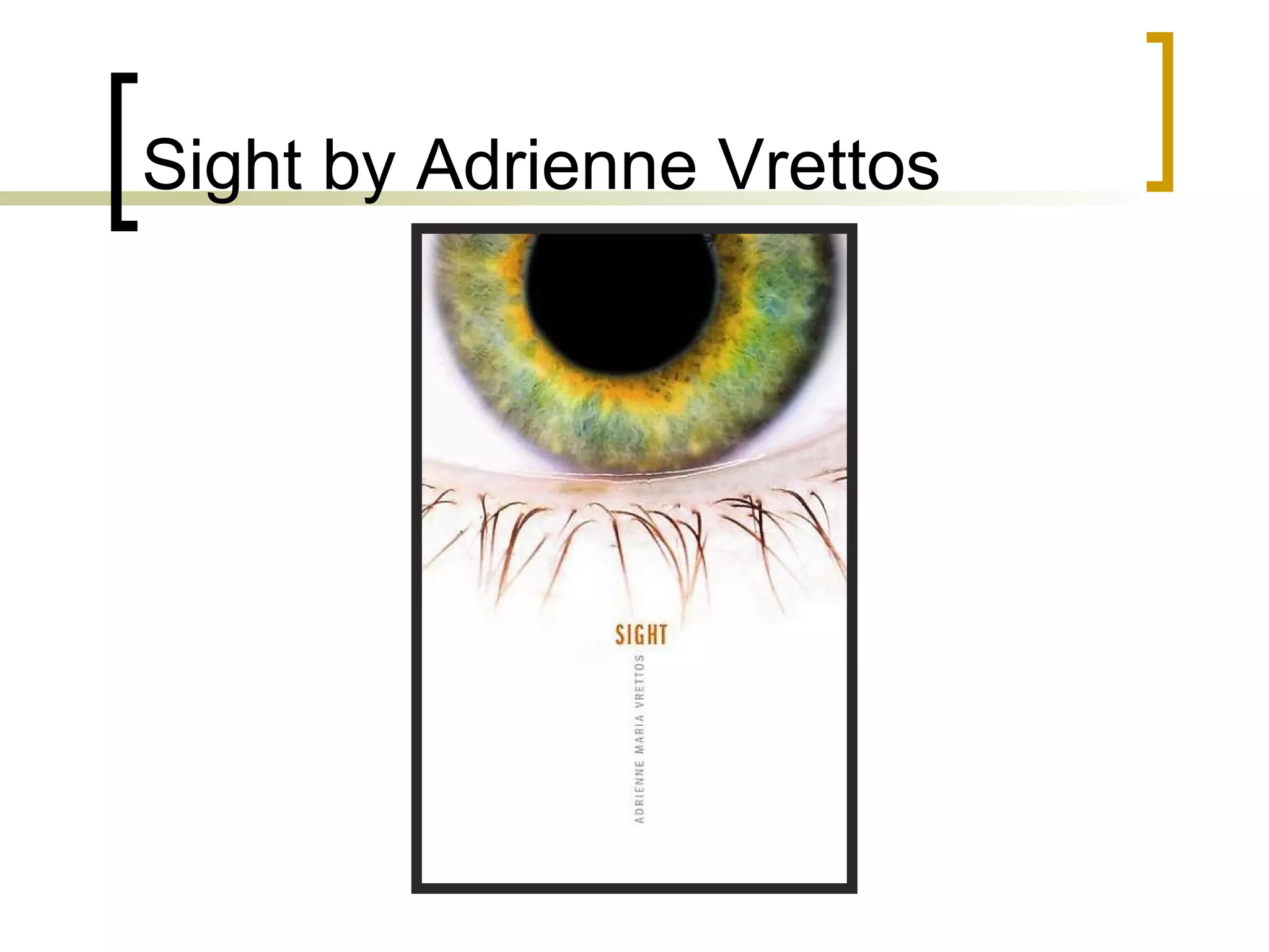 Sight by Adrienne Vrettos 