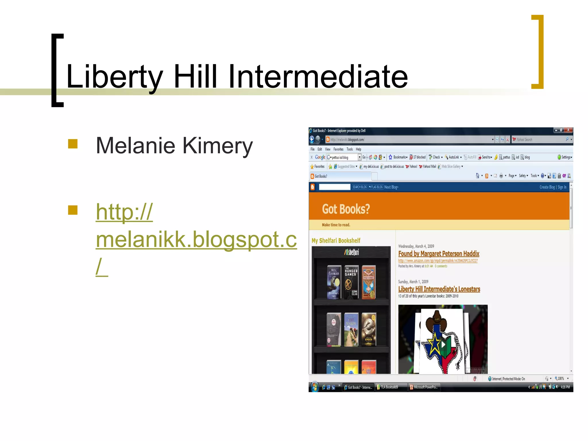 Liberty Hill Intermediate Melanie Kimery http:// melanikk.blogspot.com /   