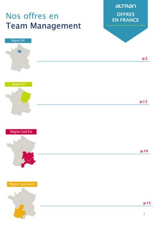 Nos offres en
Team Management
2
OFFRES
EN FRANCE
p.13
p.14
p.3
p.15
 