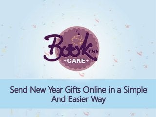 Send New Year Gifts Online in a Simple
And Easier Way
 