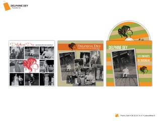 DELPHINE DEY
Pochette CD




               Thierry Oziel • 06 30 25 75 47 • juletoz@free.fr
 
