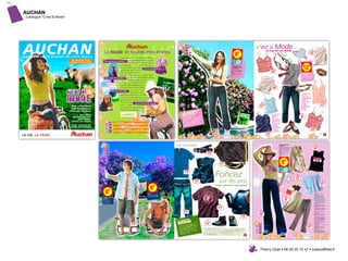 AUCHAN
Catalogue “C’est Si Mode”




                            Thierry Oziel • 06 30 25 75 47 • juletoz@free.fr
 