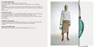 SAC CŒUR BLINDÉ, 2005
Prix « Best of 2006 » catégorie Œuvre d’Art de la FFVP
Prix du public et Prix 1.2.3 au Festival de la Mode « HYÈRES 2005 » pour la collection
79934321.
80 plaques de verre à vitre de 2 mm d’épaisseur sont découpées au jet d’eau et collées à la
colle UV. Polissage extérieur. Anse double en câble inox. Ouverture du sac par coulissage du
câble.
Ø 14 x h 18 cm

TÊTE TRILOGY, 2007
Présentée en collaboration avec PASSPORT NUMBER à l’exposition « Femmes Héroïques,
une mythologie moderne » au Musée de l’Homme, Palais de Chaillot, Paris.
45 plaques de verre de 3 mm d’épaisseur sont découpées au jet d’eau, polies et collées
à la colle UV.
24 x 14 x 22 cm

7 WEEKS, pendentif, 2006
Création pour PASSPORT NUMBER de pendentifs avec le concours du CIAV, Meisenthal.
Incrustation de verre coloré au chalumeau, enrobage de verre transparent.
L : 50 cm

ROBE DE POUSSIÈRE, 2006
Robe réalisée pour la collection de PASSPORT NUMBER « Torchon ou Luxe ».




                                                                                               sac cœur blindé
 