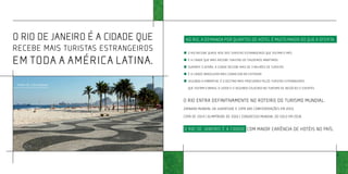 O rio de janeiro é a cidade que      No rio, a demanda por quartos de hotel é muito maior do que a oferta.
recebe mais turistas estrangeiros     O Rio recebe quase 40% dos turistas estrangeiros que visitam o país

em toda a América Latina.             É a cidade que mais recebe turistas de cruzeiros marítimos

                                      Durante o verão, a cidade recebe mais de 3 milhões de turistas

                                      É a cidade brasileira mais conhecida no exterior

                                      Segundo a EMBRATUR, é o destino mais procurado pelos turistas estrangeiros
 praia de copacabana
                                      que visitam o Brasil a lazer e o segundo colocado no turismo de negócios e eventos


                                    O RIO ENTRA DEFINITIVAMENTE NO ROTEIRO DO TURISMO MUNDIAL:
                                    JORNADA MUNDIAL DA JUVENTUDE e COPA DAS CONFEDERAÇÕES em 2013;

                                    COPA DE 2014 | OLIMPÍADAS DE 2016 | congresso mundial do solo em 2018.


                                    O Rio de Janeiro é a cidade com maior carência de hotéis no país.
 