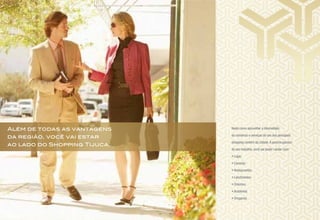 Além de todas as vantagens
da região, você vai estar
ao lado do Shopping Tijuca.
Nada como aproveitar a diversidade
do comércio e serviços de um dos principais
shopping centers da cidade. A poucos passos
do seu trabalho, você vai poder contar com:
• Lojas
• Livrarias
• Restaurantes
• Lanchonetes
• Cinemas
• Academia
• Drogarias
FotoIlustrativa
 