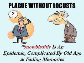PLAGUE WITHOUT LOCUSTS
 