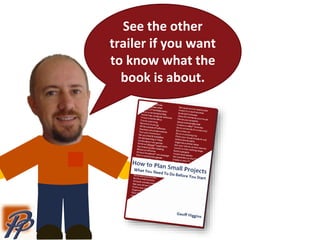 See the other
trailer if you want
to know what the
book is about.
 