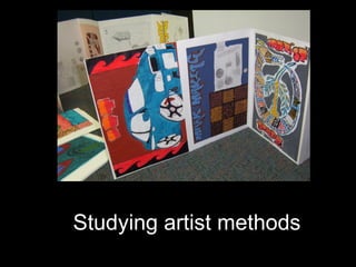 Studying artist methods
 