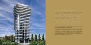 T H E E N CO U N T E R B E T W E E N M A N A N D S E A 
The proximity to the shoreline bestows a panoramic view of the sea on the apartments. The openings 
to the large balconies expand the interior space of the apartments linking them to the blue water thus 
intensifying the sense of such sea view. The project is a combination between a residential tower and 
maritime vacation relying on images taken from the design of vessels. The balconies surrounding the 
tower top as a crown are like multi level deck of luxury ships. The tower will be more than 20 stories 
high and will consist of 33 apartments and not more than 2 apartments per floor. The tower will have 
an underground parking where 2 parking spaces and a storeroom will be allocated to each apartment. 
The building entrance already evidences another league. 
The elegant lobby with unusual height is more like a lobby of a 5 star hotel. The lovely sound of 
the water contributes to the calm and serene atmosphere. The interior division of the apartments is 
particularly versatile. Loft Duplex apartments, Spectacular Penthouses and Luxury apartments of 4, 5 
and 6 rooms. 
Rencontre de l’homme et de la mer 
Grâce à la proximité de la tour à la mer, tous les appartements jouissent d’une vue panoramique imprenable sur 
la mer; cet effet est encore renforcé par les ouvertures donnant sur d’immenses balcons, qui prolongent l’espace 
intérieur des appartements tout en les reliant à l’espace bleu de la mer. 
Les balcons qui entourent la crête de la tour telle une couronnesont unereprésentation métaphorique d’un bateau 
de luxe avecplusieurs ponts. Le bâtiment, qui atteindra une hauteur de plus de vingt étages, ne comprendra que 
33 appartements, avec au maximum deux appartements par étage. La tour disposera d’un parking souterrain 
et chaque appartement aura à sa disposition un emplacement de stationnement double, ainsi qu’une remise 
attenante. Dès l’entrée dans le bâtiment on sentira qu’il s’agit d’un lieu différent, hors de l’ordinaire. Le superbe 
hall d’accueil, d’une hauteur exceptionnelle, ressemble plutôt au hall d’un cinq étoiles qu’à celui d’un immeuble 
résidentiel. Le son agréable de l’eau de la pièce d’eau qui coulecontribue à créer une ambiance de calme et de 
sérénité dans la superbe salle d’attente. 
La répartition intérieure des appartements est particulièrement adaptable. Appartements lofts-duplex (Royal 
Duplex-Loft), penthouses et appartements de luxe de 4, 5 et 6 pièces. 
Via Mare Tower by Architect Aric Schneider (illustration) 
Via Mare par l’architecte Aric Schneider (illustration) 
40 41 
 