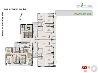 RUA AZEVEDO BOLÃO
RUA MOREIRA DE SOUZA




                                                   Pavimento Tipo

                                  N




                                               3

                                               2

                                           1
 