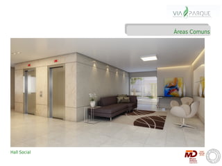 Áreas Comuns




Hall Social
 