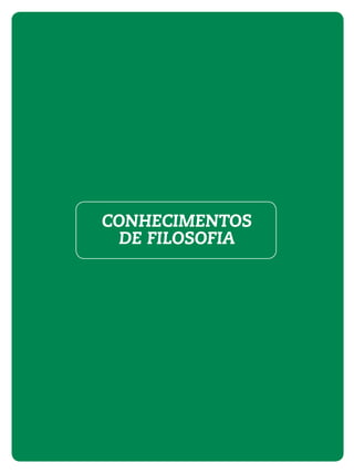 CONHECIMENTOS
DE FILOSOFIA
 
