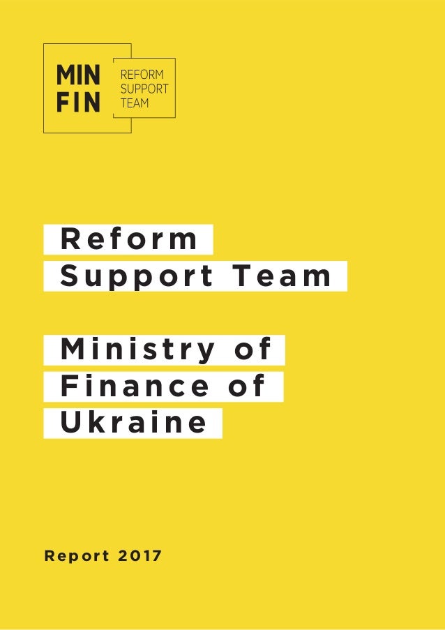 Reform
Support Team
Ministry of
Finance of
Ukraine
Report 2017
 