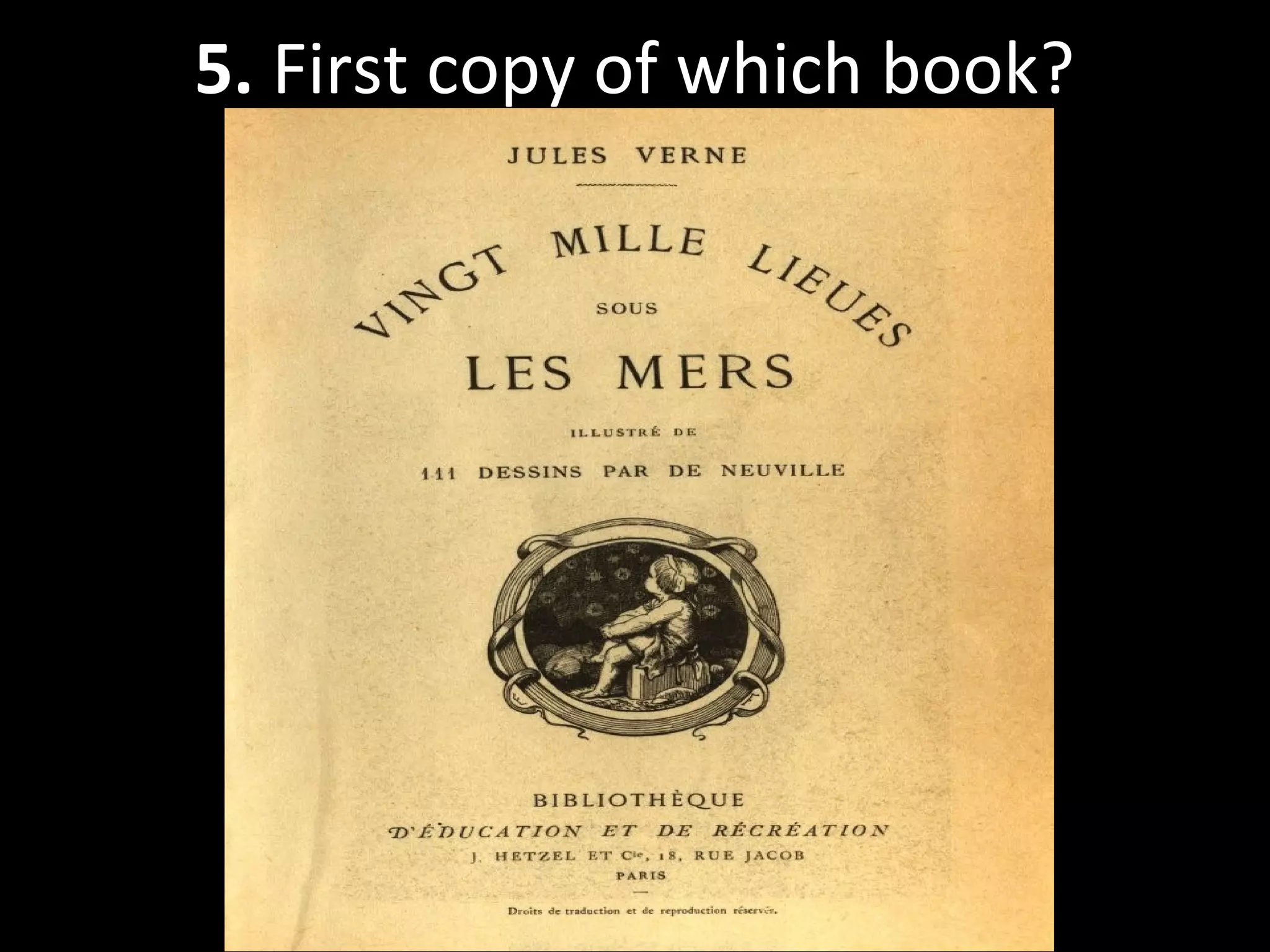 5. First copy of which book?
 