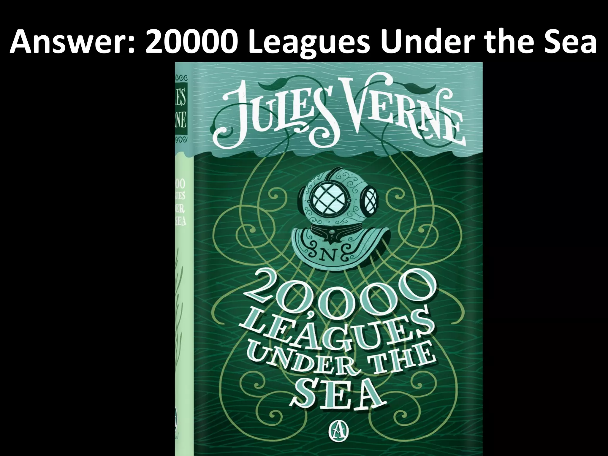Answer: 20000 Leagues Under the Sea
 