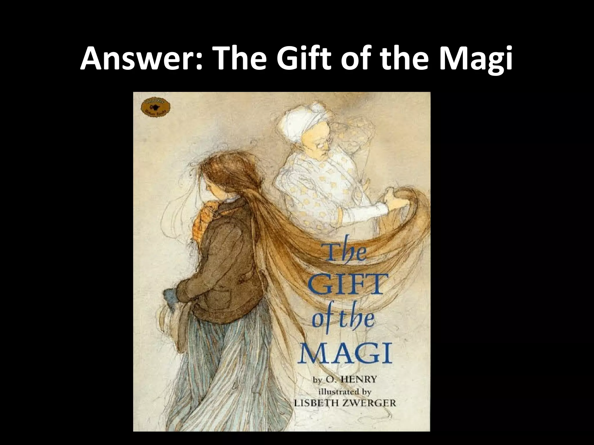 Answer: The Gift of the Magi
 