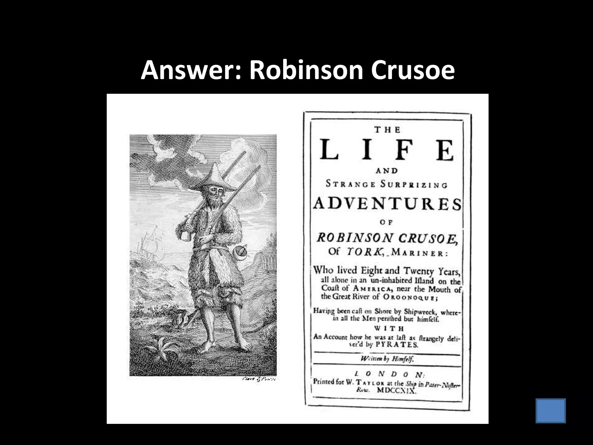 Answer: Robinson Crusoe
 