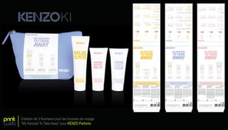 print
web
Création de 3 fourreaux pour les trousses de voyage
"My Kenzoki To Take Away" pour KENZO Parfums