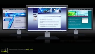 print
web
Maquettes web diverses pour Kipin Touch