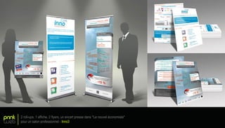 print
web
2 roll-ups, 1 affiche, 2 flyers, un encart presse dans "Le nouvel économiste"
pour un salon professionnel - Inno3