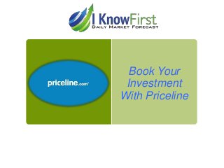 Book Your
Investment
With Priceline

 