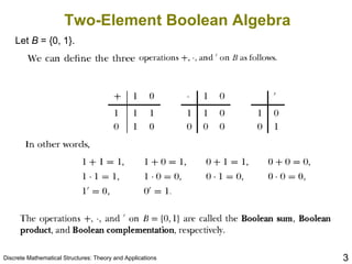 Two-Element Boolean Algebra Let  B  = {0, 1}. 