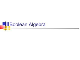 Boolean Algebra
 
